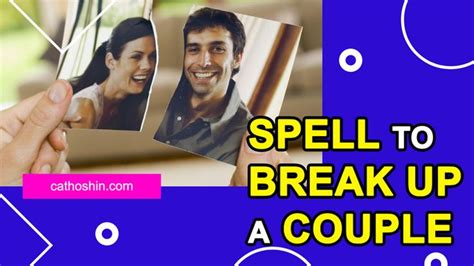 learn about the power of spell to break up a couple here you will also find some effective