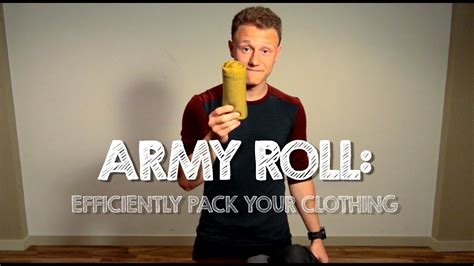 How To Pack Your Clothing Efficiently Army Roll Method