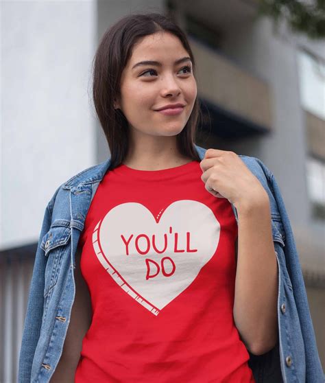 Womens Funny Valentines Day Shirt Youll Do Shirt Heart T Shirt Fun