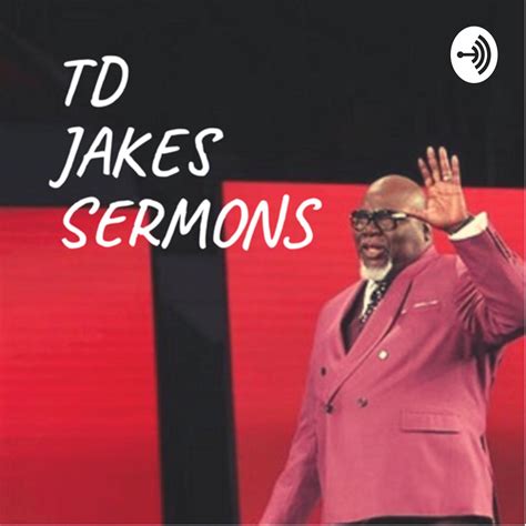 6 Bishop Td Jakes You Can Still Get There Td Jakes Sermons