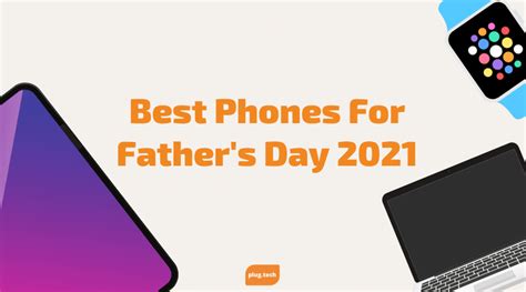 Best Phones For Fathers Day 2021