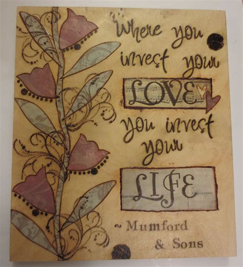 Mixed Media Art On Wood Flowers And Mumford And Sons Quote Etsy