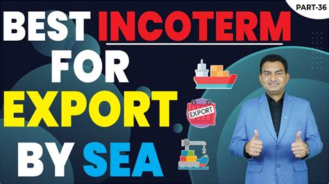 What Is Best Incoterm For Export By Sea Incoterms Explained The
