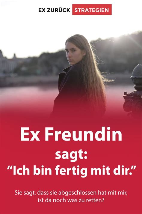 Ex Freundin Sagt Sie Hat Abgeschlossen Mit Mir