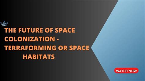 The Future Of Space Colonization Terraforming Or Space Habitats Youtube