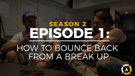 S02e01 How To Bounce Back From A Break Up Youtube