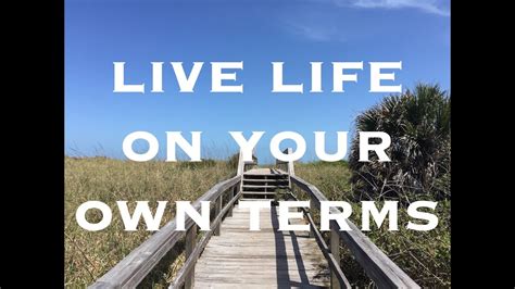 Live Life On Your Own Terms Ep 1 Youtube