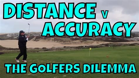 Distance Versus Accuracy The Golfers Dilemma Youtube