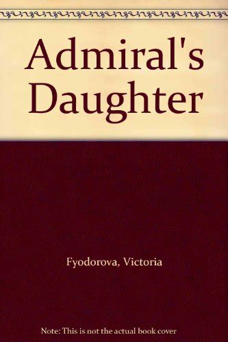 Admirals Daughter Fyodorova Victoria And Haskel Frankel