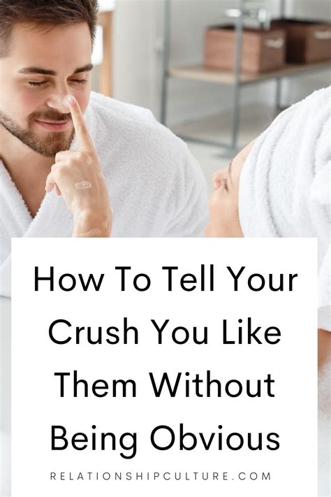 how to tell your crush you like them without being obvious relationship culture