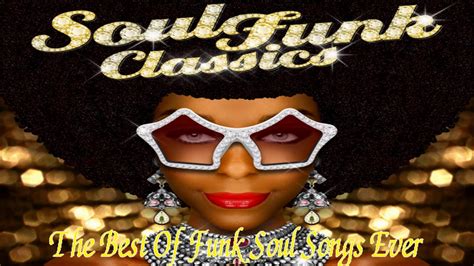 early soul and funk classic ♥♥ the best of funk soul songs ever youtube