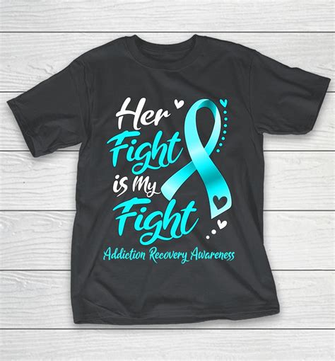 Her Fight Is My Fight Addiction Recovery Awareness Ribbon Shirts Woopytee