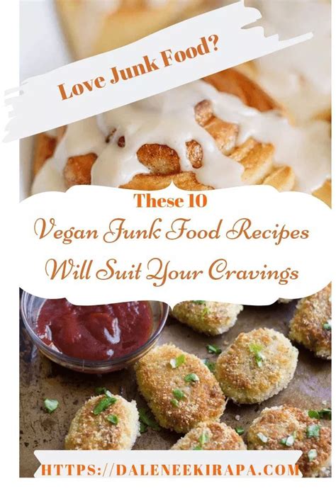 love junk food these vegan junk food recipes will suit your cravings junkfood foodrecipes