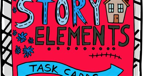 Literacy And Math Ideas Story Elements Task Cards And Story Elements