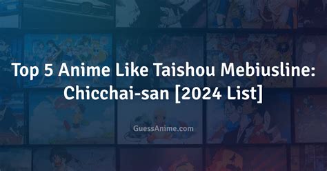 Top Anime Like Taishou Mebiusline Chicchai San List GuessAnime