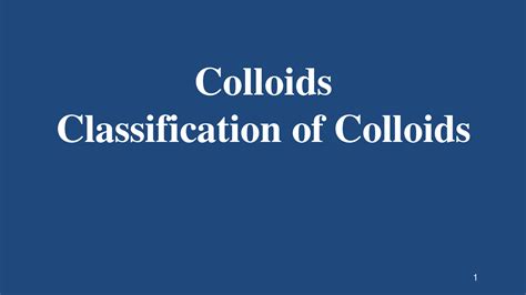 Solution Colloids Classification Of Colloids Presentation Studypool