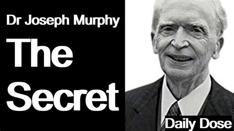 Dr Joseph Murphy The Greatest Secret Of The Ages Youtube