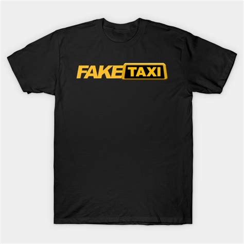 Fake Taxi Unique Taxi T Shirt Teepublic