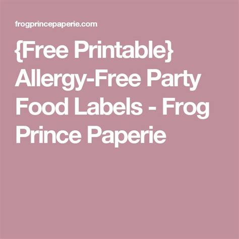 Free Printable Allergy Free Party Food Labels Frog Prince Paperie