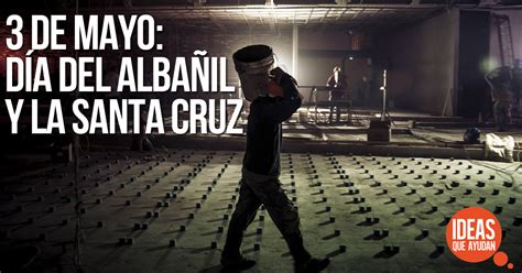 Se celebra por primera vez la fiesta de la flor para recaudar fondos contra la tuberculosis. 3 de mayo: Día del Albañil y la Santa Cruz - Ideas Que Ayudan