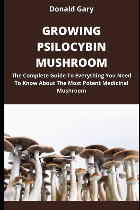 Buy Growing Psilocybin Mushroom The Complete Guide To Everything You