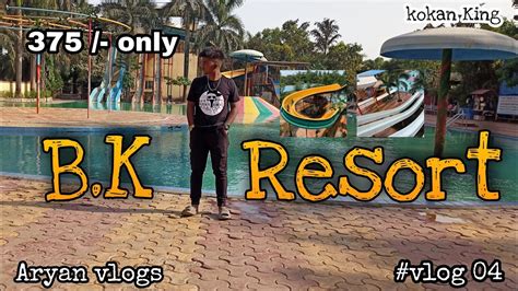 Bk Resort And Water Park Shilphata Road Kokan King Vlog04