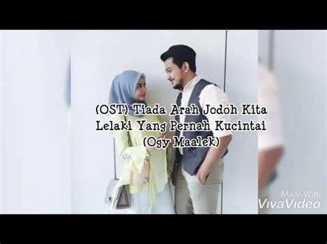 Drama dia live episod 49 february 14 2018 full episode. OST Tiada arah jodoh kita - (Ogy Maalek) Lelaki yang ...