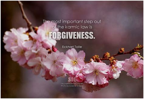 The Most Important Step Out Of The Karmic Law Is Forgiveness Eckhart