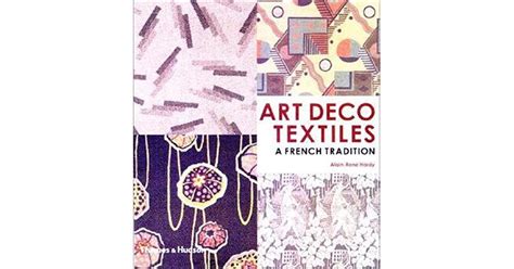 Art Deco Textiles The French Designers By Alain Rene Hardy