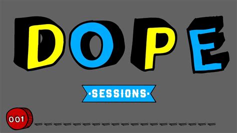 Dope Sessions 001 Youtube