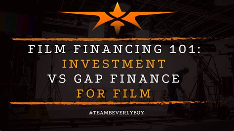 Film Financing 101 Investment Vs Gap Finance For Film