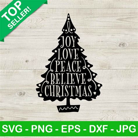 Joy Peace Love Believe Christmas Svg Christmas Tree Svg Christmas Svg