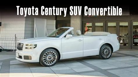 Toyota Century Suv Convertible Youtube
