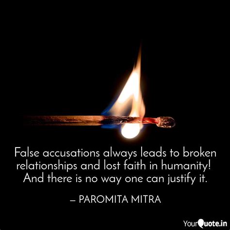 The judges shall inquire diligently, and if the witness is a false witness and has accused his brother falsely False accusations always ... | Quotes & Writings by PAROMITA MITRA | YourQuote