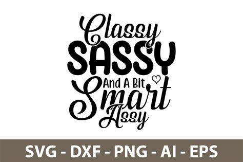 Classy Sassy And A Bit Smart Assy Svg Graphic By Orpitasn · Creative