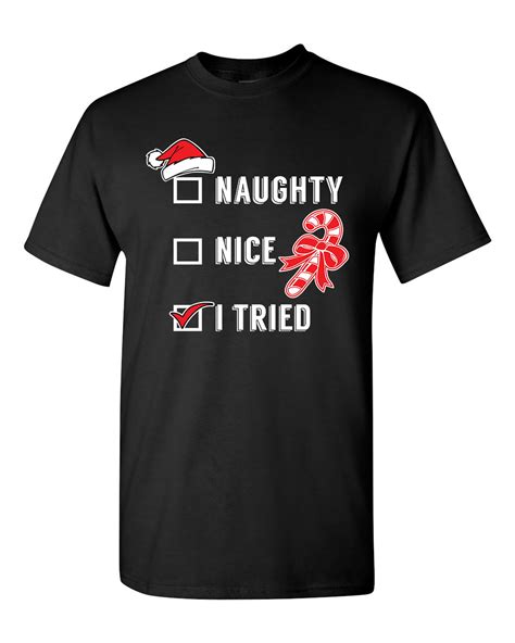 Naughty Nice I Tried Santa Candy Ugly Christmas Funny Dt Adult T Shirt Tee Walmart Com