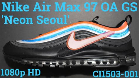 Nike Air Max 97 Oa Gs Neon Seoul Ci1503 001 2019 A Detailed Look