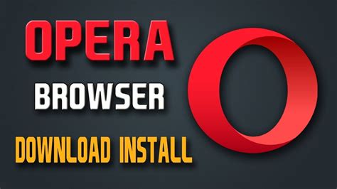 Opera Browser Download And Install Youtube