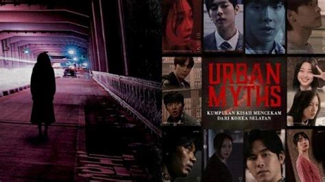 Film Urban Myths Angkat 10 Cerita Horor Di Korea Selatan Dibintangi