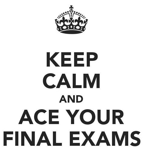 The Top 5 Tips For Getting Through Final Exams Keep Calm Keep Calm Quotes Final Exam Quotes