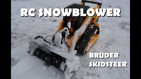 Rc Snowblower Bruder Skidsteer Youtube