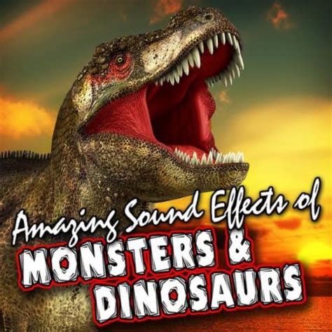 Play Amazing Sound Effects Of Monsters And Dinosaurs Sound Fx Digital Music