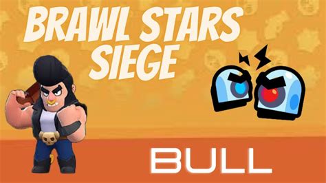 Bull Brawl Stars Siege Event Gameplay 079 Ios Android Youtube