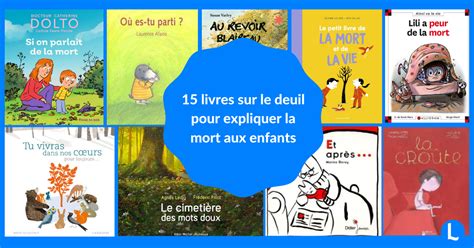 Comment Expliquer La Mort Aux Enfants Livres Sur Le Deuil