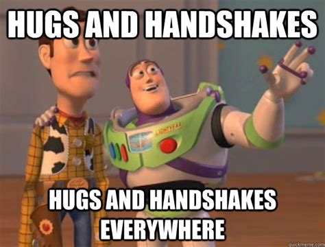Hugs And Handshakes Hugs And Handshakes Everywhere Buzz Lightyear