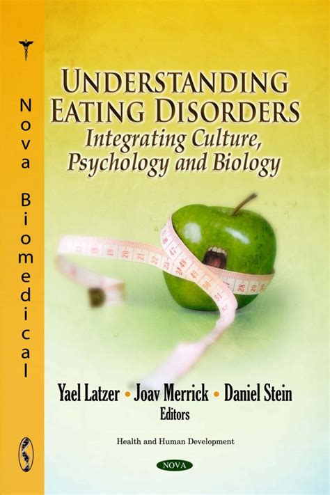 Understanding Eating Disorders Integrating Culture Psychology And Biology Nova Science