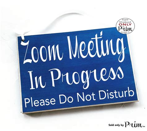 8x6 Zoom Meeting In Progress Please Do Not Disturb Custom Wood Sign