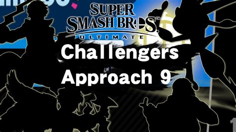 Super Smash Bros Ultimate Challengers Approach 9 Youtube