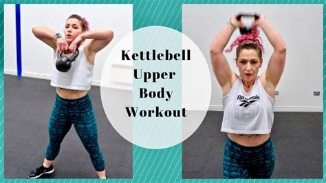 Kettlebell Workout Series Episode Two Upper Body 15 Minute Workout