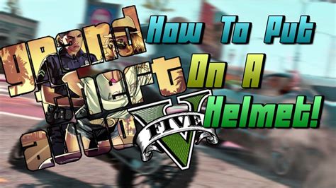 Gta V How To Getput On A Helmet Not Customisable Troll Youtube